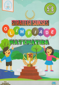Image of Strategi Sukses Olimpiade Matematika untuk Kelas 5-6 SD