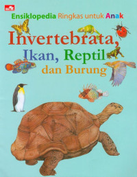 Image of Ensiklopedia Invertebrata Ikan, Reptil dan Burung