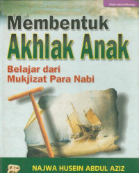 Image of Membentuk Akhlak Anak, Belajar dari Mukjizat Para Nabi