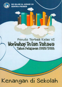 Image of Penulis Terbaik Kelas 6 Workshop Bulan Bahasa 2023/2024 : Kenangan di Sekolah