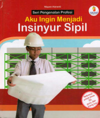 Image of Aku Ingin Menjadi Insinyur Sipil