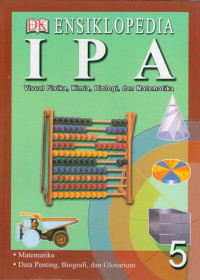 Image of Ensiklopedia IPA Jilid 5 : Matematika - Data Penting, Biografi dan Glosarium