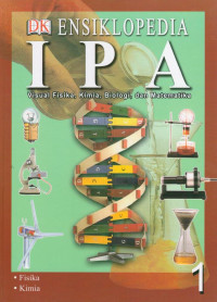 Image of Ensiklopedia IPA 1 : Fisika dan Kimia