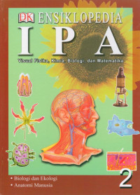 Image of Ensiklopedia IPA Jilid 2 : Biologi dan Ekologi - Anatomi Manusia