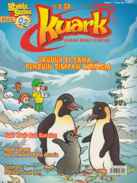 Image of Majalah Kuark Edisi 02 Komik Sains kelas 1-2 SD : Jauh Di sana... Penguin Simpan Rahasia