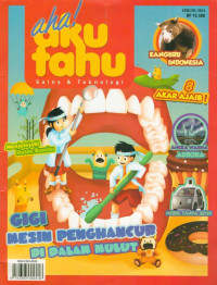 Image of Majalah AHA! Aku Tahu : Gigi Mesin Penghancur di Dalam Mulut