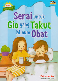 Image of Serai Untuk Gio Yang Takut Minum Obat
