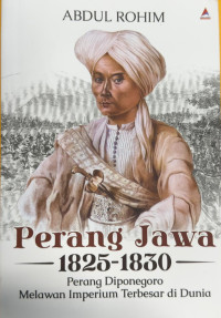 Image of Perang Jawa 1825-1830 Perang Diponegoro Melawan Imperium Terbesar di Dunia