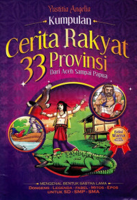 Image of Cerita Rakyat 33 Provinsi dari Aceh sampai Papua