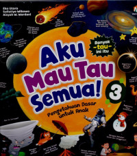 Image of Aku Mau Tau Semua (Pengetahuan Dasar Untuk Anak)