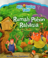 Image of Aku Ingin Tahu : Rumah Pohon Rahasia