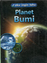 Image of Aku Ingin Tahu : Planet Bumi