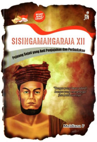 Image of Sisingamangaraja XII Pejuang Sejati yang Anti Penjajahan dan Perbudakan