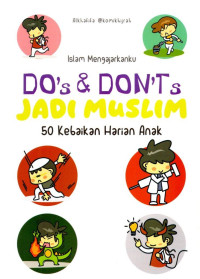Image of Islam mengajarkanku Do's & Dont's Jadi Muslim : 50 Kebaikan Harian Anak