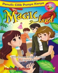 Image of Magic land : Petualangan Empat Sahabat di Negeri Ajaib