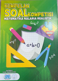 Image of Kumpulan Soal Kompetisi Matematika Nalaria Realistik Edisi 4