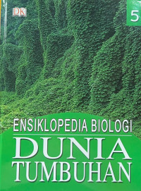 Image of Ensiklopedia Biologi 5 : Dunia Tumbuhan