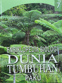 Image of Ensiklopedia Biologi 7 : Dunia Tumbuhan Paku